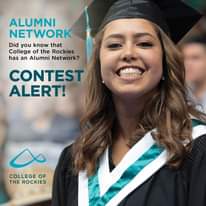 May be an image of 1 person and text that says "ALUMNI NETWORK Did you know that College of the Rockies has an Alumni Network? CONTEST ALERT! COLLEGE OF THE ROCKIES"
